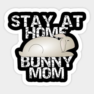 Stay At Home Bunny Mom Sticker